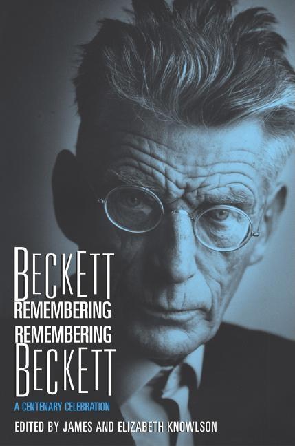Item #286367 Beckett Remembering Remembering Beckett: A Centenary Celebration