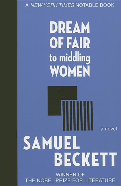 Item #309758 Dream of Fair to Middling Women. Samuel Beckett