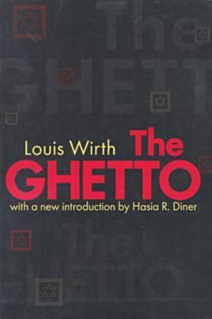 Item #248893 The Ghetto (Studies in Ethnicity). Louis Wirth