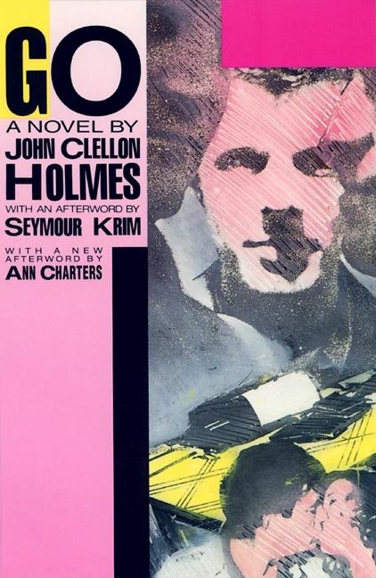 Item #246583 Go: A Novel. John Clellon Holmes.