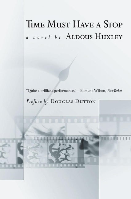 Item #136241 Time Must Have a Stop (Coleman Dowell British Literature Series). Aldous Huxley.