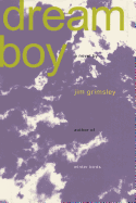 Item #314195 Dream Boy. JIM GRIMSLEY