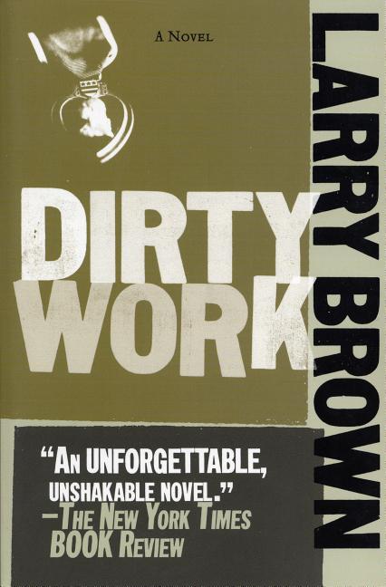 Item #315983 Dirty Work. LARRY BROWN