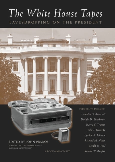 Item #277526 White House Tapes: Eavesdropping on the President