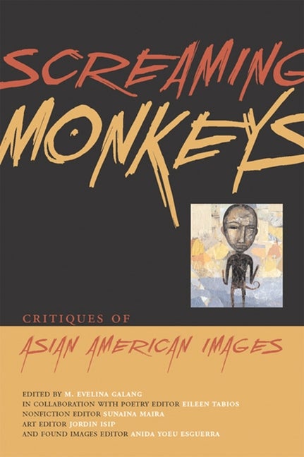 Item #302550 Screaming Monkeys: Critiques of Asian American Images