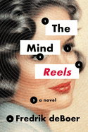 Item #403686 Mind Reels. Fredrik DeBoer