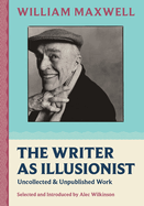 Item #314843 The Writer as Illusionist: Uncollected & Unpublished Work (Nonpareil Books, 11)....