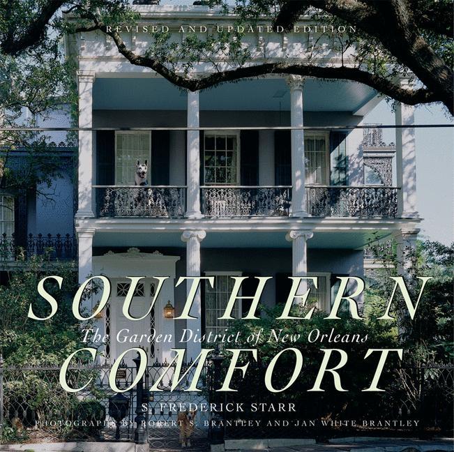 Item #301637 Southern Comfort: The Garden District of New Orleans (The Flora Levy Humanities...