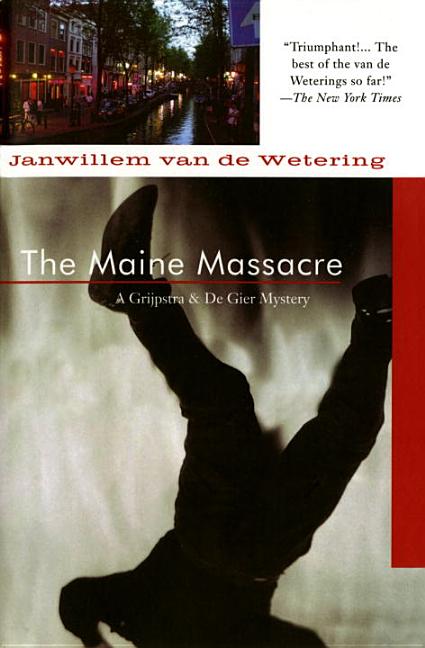 Item #225835 Maine Massacre (Revised). Janwillem Van De Wetering