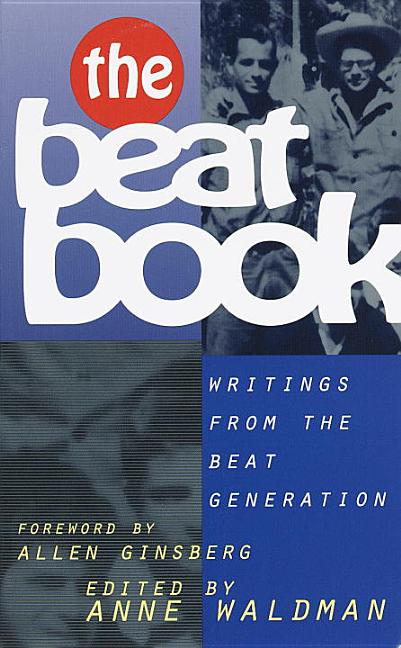 Item #273771 Beat Book : Writings from the Beat Generation. ANNE WALDMAN, ALLEN, GINSBERG