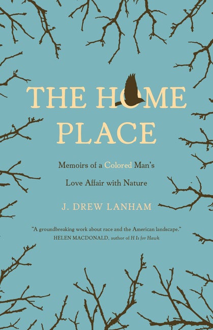 Item #295297 The Home Place. J. Drew Lanham