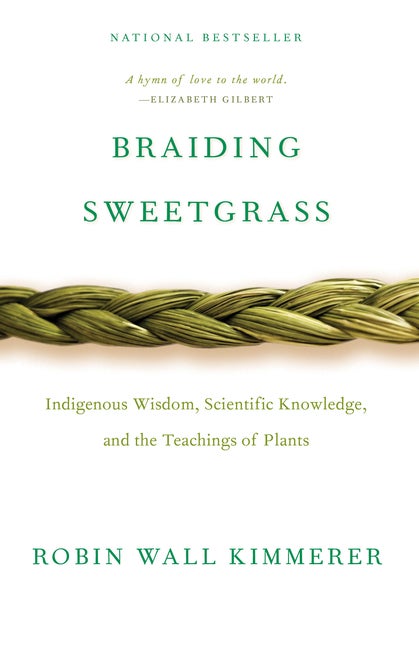 Item #318361 Braiding Sweetgrass. Robin Wall Kimmerer