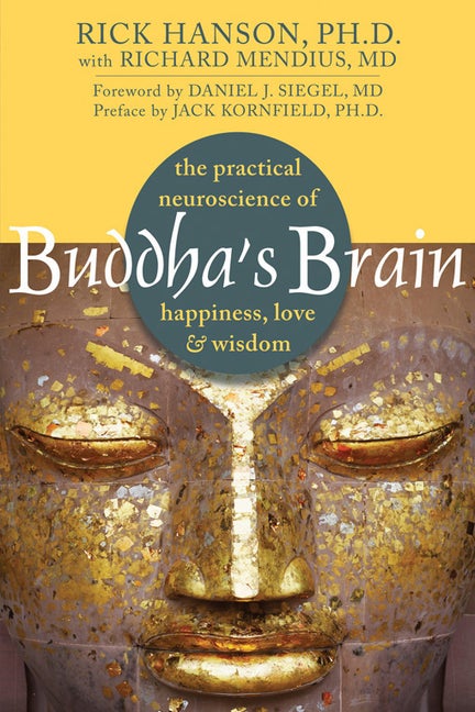 Item #305061 Buddha's Brain: The Practical Neuroscience of Happiness, Love, and Wisdom. Rick...