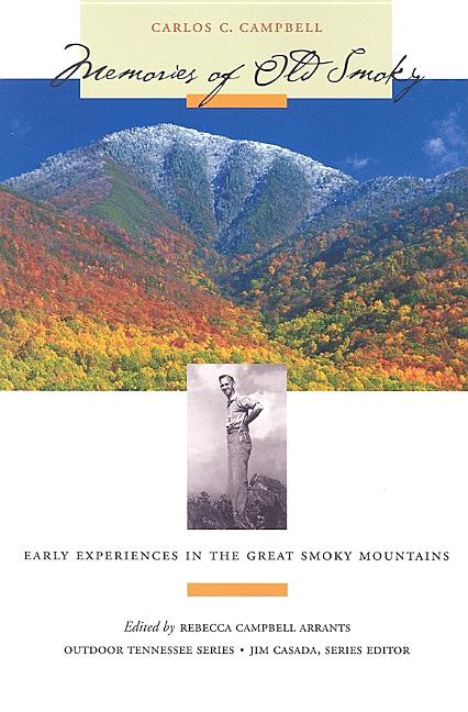 Item #278391 Memories of Old Smoky: Early Experiences in the Great Smoky Mountains (Outdoor...