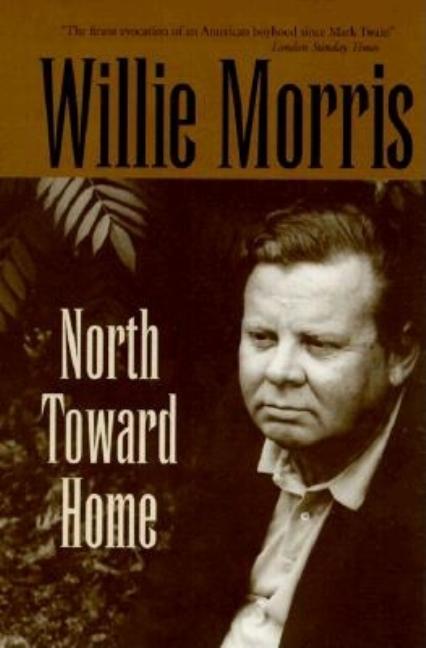 Item #312078 North Toward Home. Willie Morris