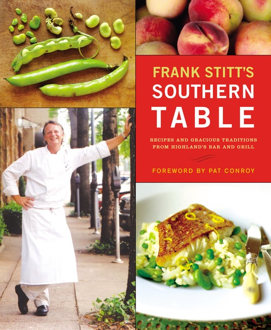 Item #290912 Frank Stitt's Southern Table: Recipes and Gracious Traditions from Highlands Bar and...