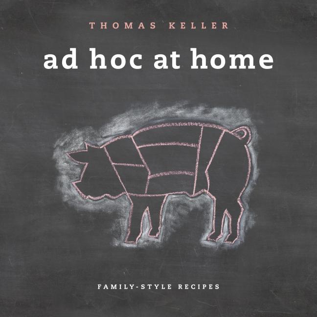 Item #294871 Ad Hoc at Home. Thomas Keller