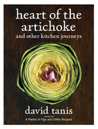 Item #398181 Heart of the Artichoke and Other Kitchen Journeys. David Tanis