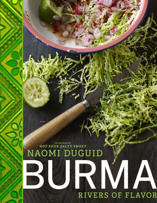 Item #294382 Burma: Rivers of Flavor. Naomi Duguid