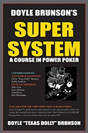 Item #311485 Doyle Brunsons Super System : A Course in Power Poker. DOYLE BRUNSON, ALLAN, GOLDBERG
