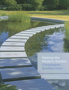 Item #302161 Making the Modern Garden. Christopher Bradley-Hole