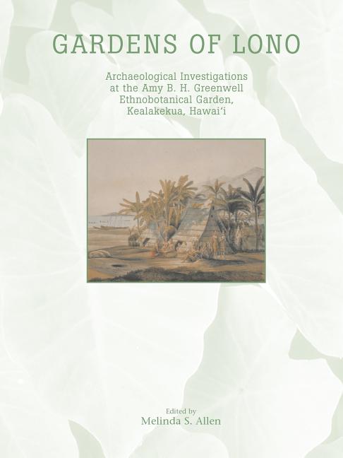 Item #296062 Gardens of Lono: Archaeological Investigations at the Amy B.H. Greenwell...