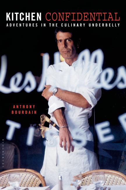 Item #307334 Kitchen Confidential : Adventures in the Culinary Underbelly. ANTHONY BOURDAIN