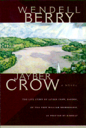Item #312061 Jayber Crow: A Novel. Wendell Berry