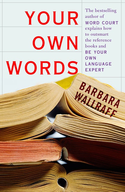 Item #252622 Your Own Words: The Bestselling Author of Word Court Explains How to Decipher...