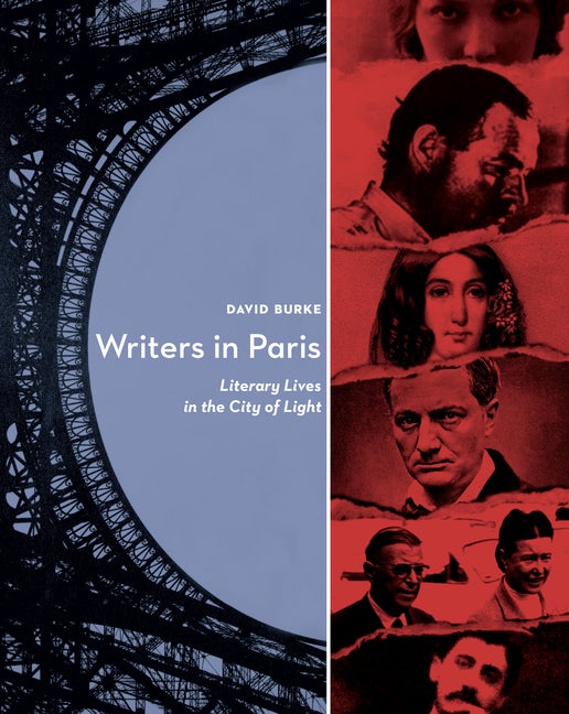 Item #294756 Writers in Paris: Literary Lives in the City of Light. David Burke