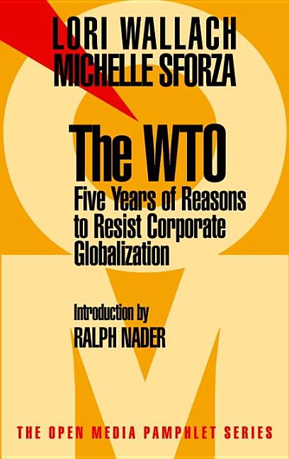 Item #221605 The Wto: Five Years of Reasons to Resist Corporate Globalization (Open Media...