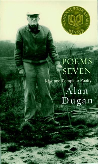 Item #313439 Poems Seven: New and Complete Poetry. Alan Dugan