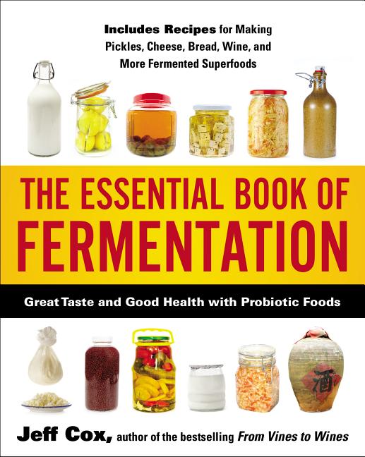 Item #294463 The Essential Book of Fermentation: Great Taste and Good Health with Probiotic...