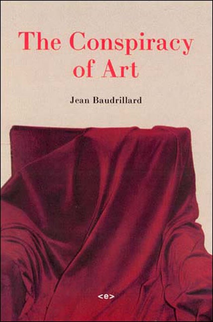 Item #303388 The Conspiracy of Art. Jean Baudrillard