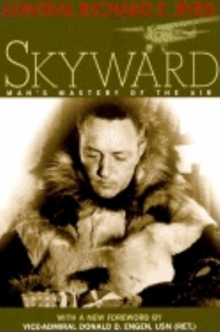 Item #166052 Skyward : Mans Mastery of the Air As Shown by the Brilliant Flights of Americas...