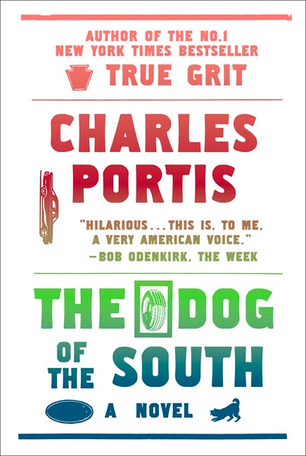 Item #322233 The Dog of the South. Charles Portis