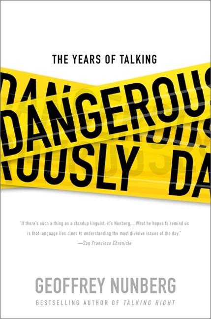 Item #285037 The Years of Talking Dangerously. Geoffrey Nunberg.