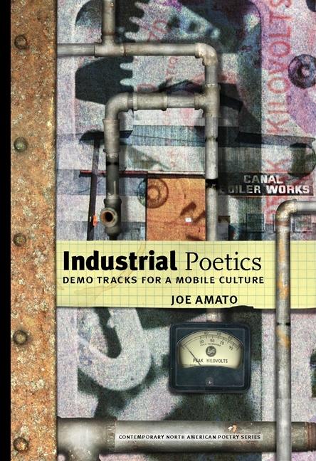 Item #253108 Industrial Poetics: Demo Tracks for a Mobile Culture. Joe Amato