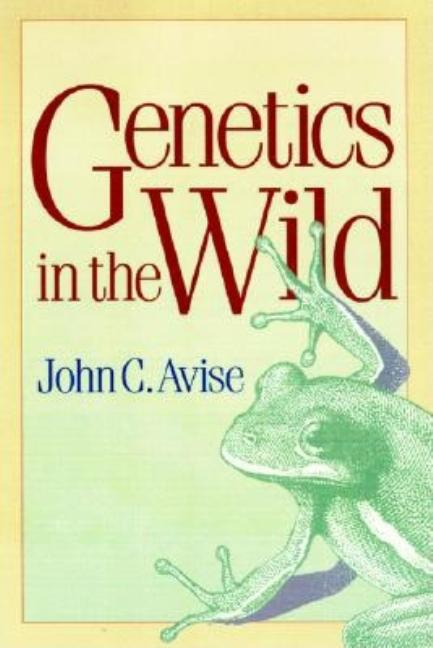 Item #254595 Genetics in the Wild. John C. Avise