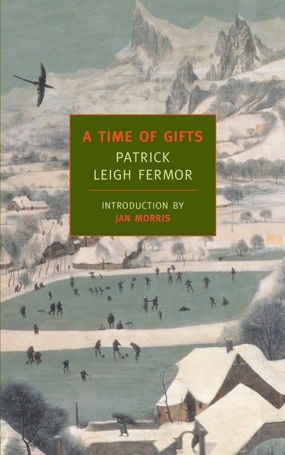 Item #286346 Time of Gifts : On Foot To Constantinople: From The Hook Of Holland To The Middle Of Danube. PATRICK LEIGH FERMOR, JAN, MORRIS.