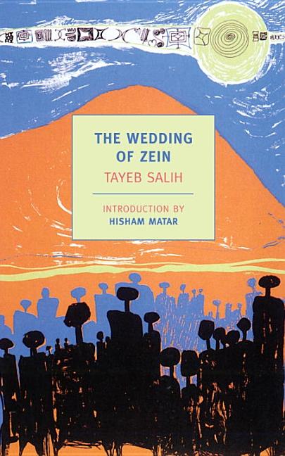Item #321875 The Wedding of Zein (New York Review Books Classics). Tayeb Salih