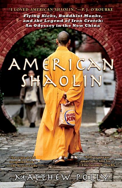 Item #175054 American Shaolin: Flying Kicks, Buddhist Monks, and the Legend of Iron Crotch: An...