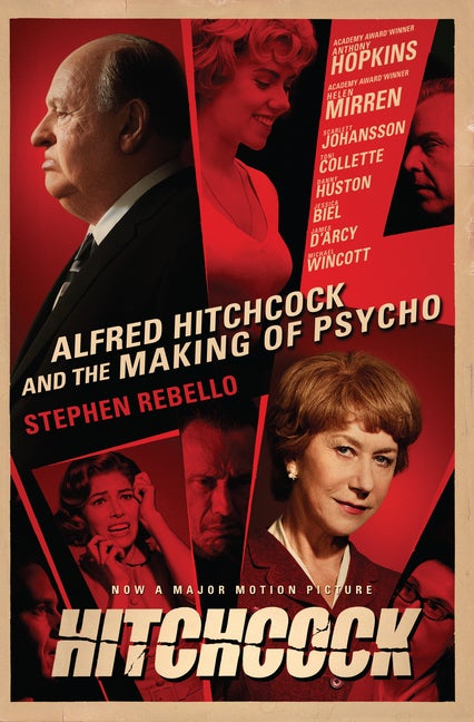 Item #292994 Hitchcock!: Alfred Hitchcock and the Making of Psycho. Stephen Rebello