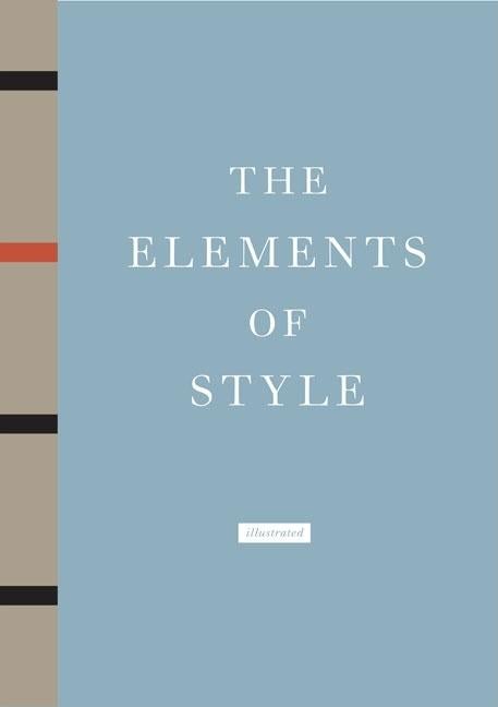 Item #319154 The Elements of Style Illustrated. WILLIAM JR STRUNK, E. B. WHITE, Maira Kalman