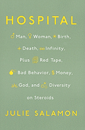 Item #311860 Hospital: Man, Woman, Birth, Death, Infinity, Plus Red Tape, Bad Behavior, Money,...