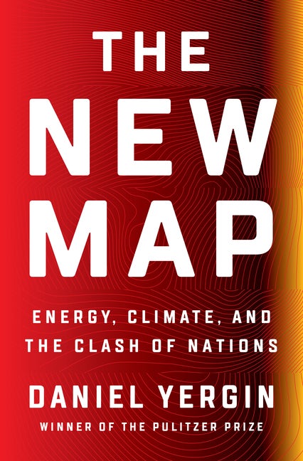 Item #397949 The New Map: Energy, Climate, and the Clash of Nations. Daniel Yergin
