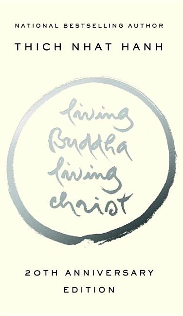 Item #292796 Living Buddha, Living Christ 10th Anniversary Edition. THICH NHAT HANH