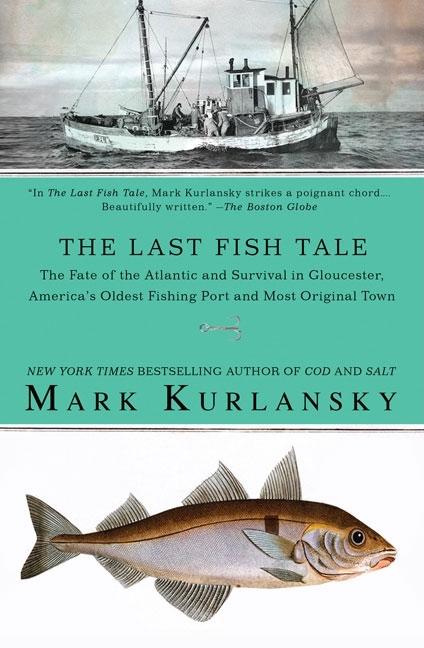 Item #215041 The Last Fish Tale. MARK KURLANSKY