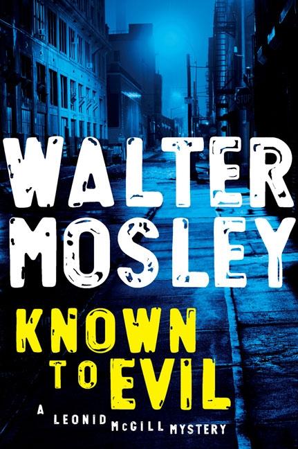 Item #316928 Known to Evil (A Leonid McGill Mystery). Walter Mosley