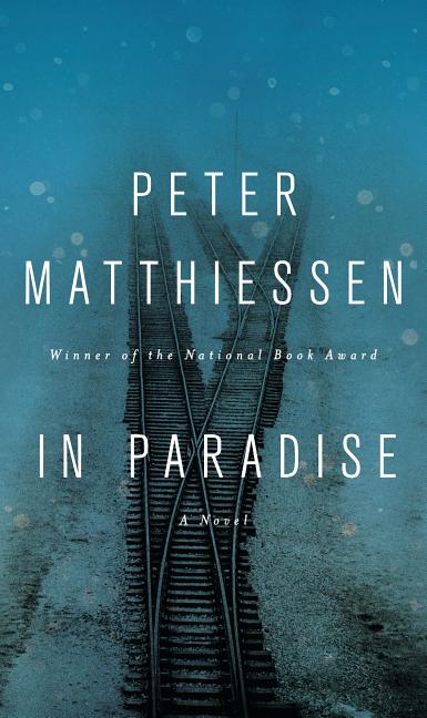 Item #242814 In Paradise: A Novel. Peter Matthiessen